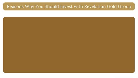 Reasons Why You Should Invest with Revelation Gold Group