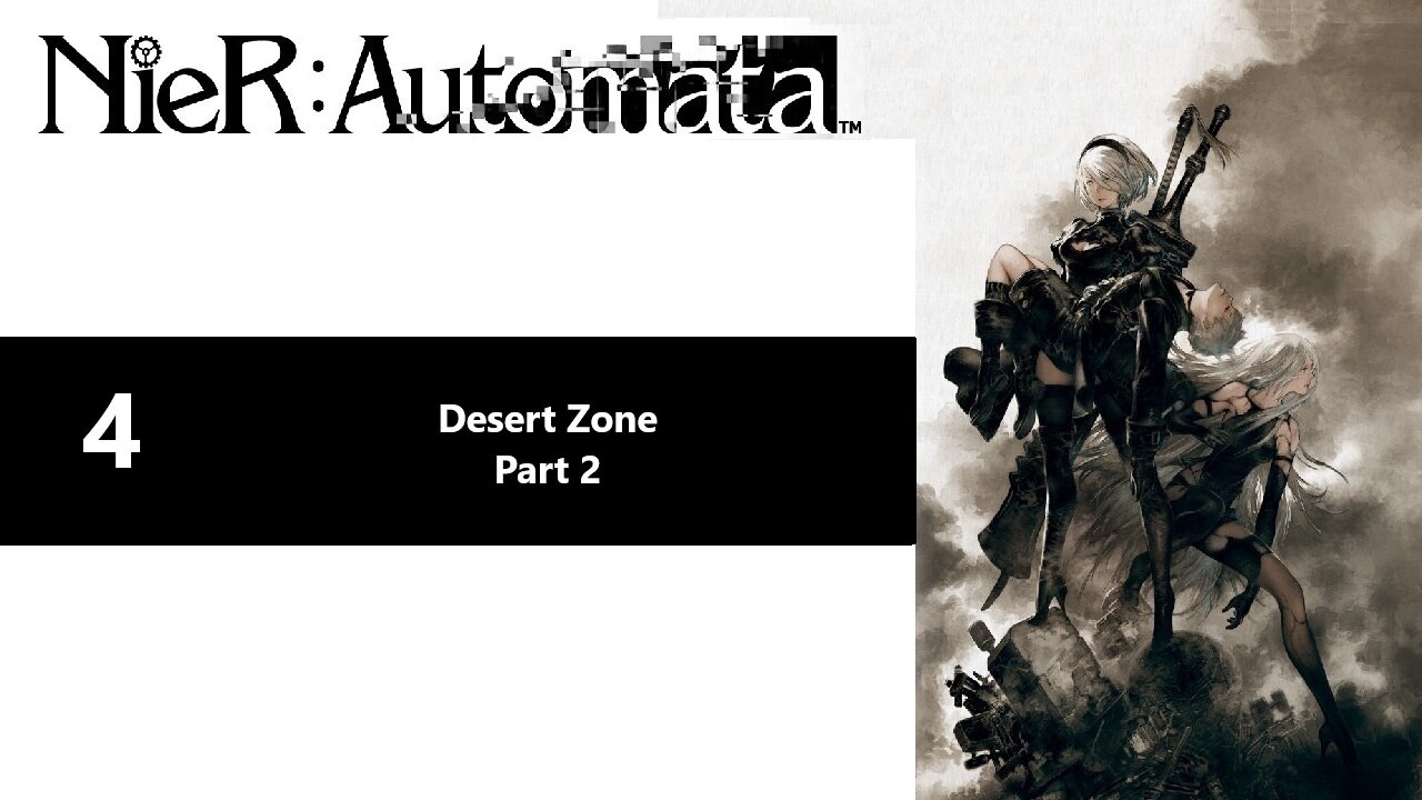 NieR: Automata | Part 4 - Desert Zone Part 2