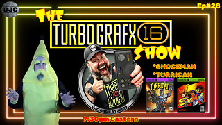 The Turbografx Show - Episode #28