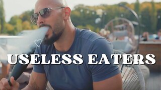 Andrew Tate on Useless Eaters