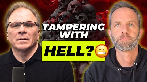 Are We Tampering with the Doctrine of Hell? with Kirk Cameron