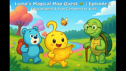 Luma’s Magical Map Quest 🗺️ | Episode 2 | Educational & Fun Cartoon for Kids
