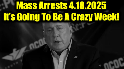 Douglas Macgregor Mass Arrests 4.18.25 - It’s Going To Be A Crazy Week!