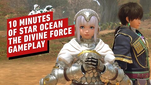 10 Minutes of Star Ocean - The Divine Force PS5 Gameplay