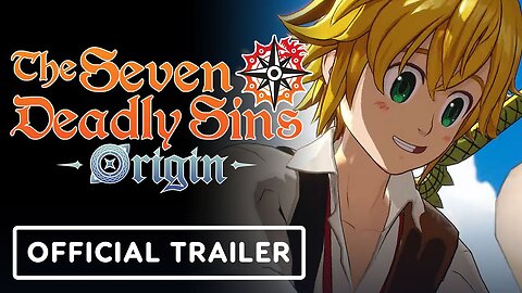 The Seven Deadly Sins: Origin - Official June 2025 Trailer