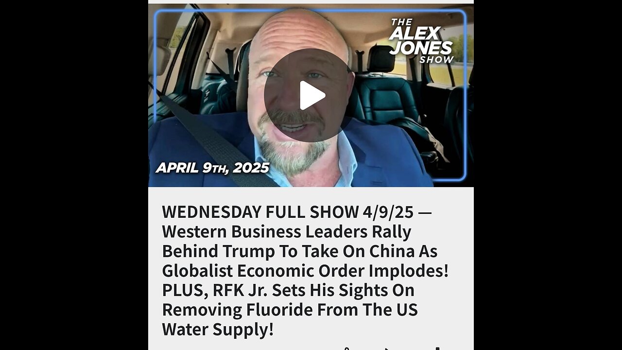 WEDNESDAY FULL SHOW 4/9/25 — Western Business Leaders Rally Behind Trump To Take On China As Globalist Economic Order Implodes! PLUS, RFK Jr. Sets His Sights On Removing Fluoride From The US Water Supply!