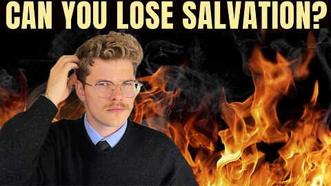 Can Christians Lose Salvation? | Perseverance of the Saints