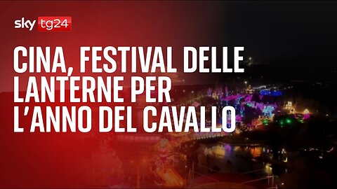 NOTIZIE DAL MONDO Cina,festival delle lanterne per l’inizio dell'Anno del Cavallo di fuoco dell'oroscopo cinese IL 17 FEBBRAIO 2026 DÀ INIZIO ALL'ANNO DEL CAVALLO DI FUOCO DEL CALENDARIO CINESE che durerà fino al 5 febbraio 2027