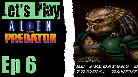 Let's Play Alien Vs Predator - 06 Let's Play A Game