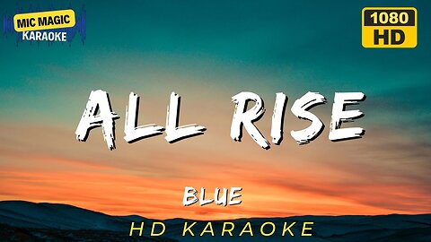 ALL RISE - BLUE (HD KARAOKE VERSION)