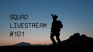 Squad Livestream #101