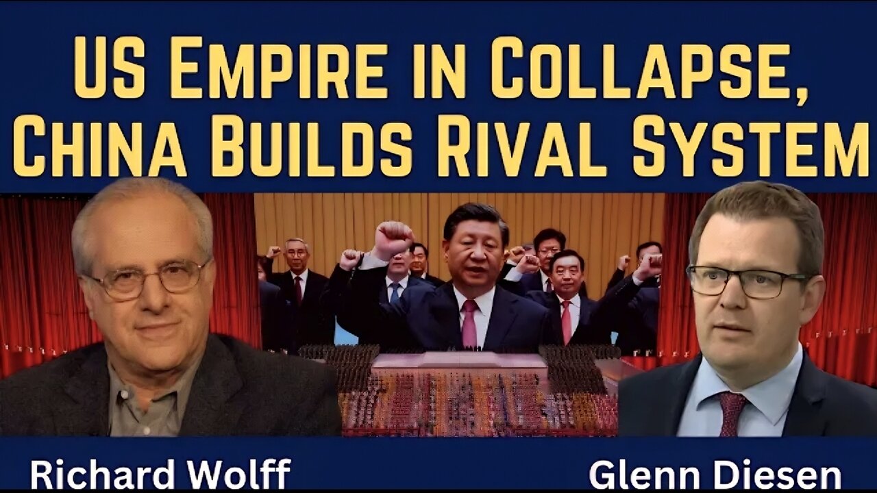 Richard Wolff: US Empire in Collapse, China Builds Rival System