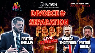 Divorce & Separation - Pastor Ressl & Thompson | FBBF Day 1 | The Baptist Bias