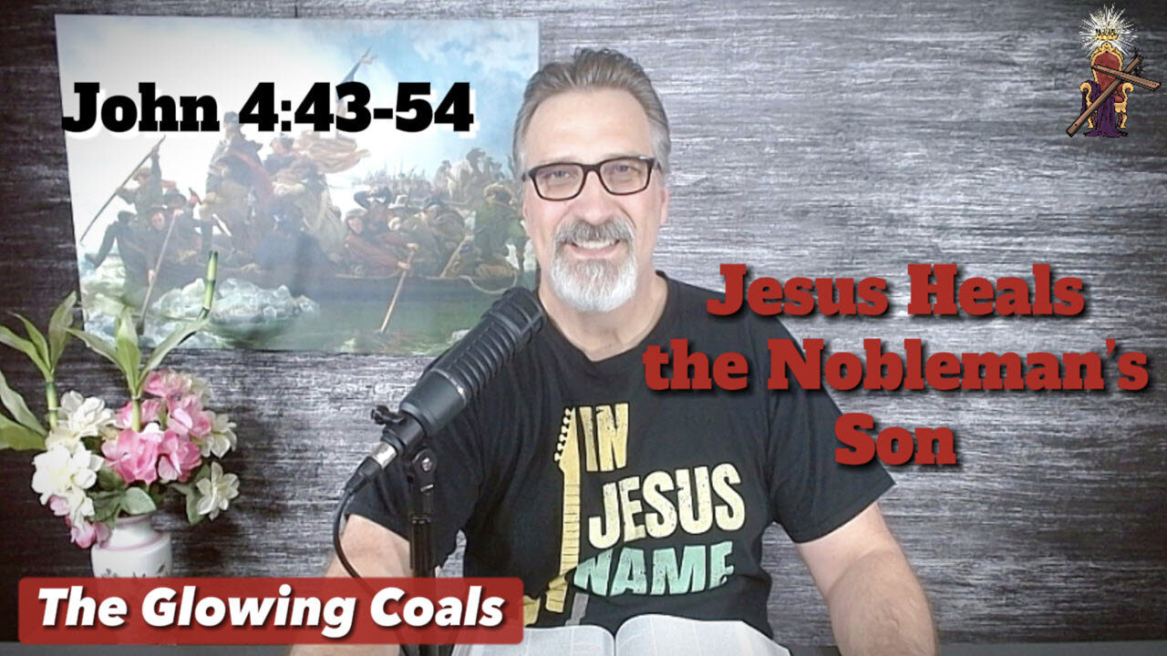 Ep. 25 - Jesus Heals the Nobleman's Son