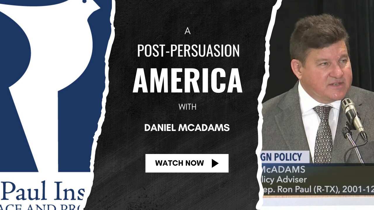 Post-Persuasion America with Daniel McAdams | Previously Prohibited Episode 35