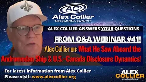 Alex Collier on What He Saw Aboard the Andromedan Ship & U.S.–Canada Disclosure Dynamics!