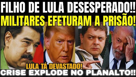 Bomba! MILITARES ACABAM DE PRENDER!! TENTOU FUGIR! FILHO DO LULA ACABA DE SER DELATADO! A CASA CAIU