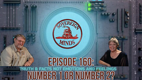 Sovereign Minds Episode 160: Number 1 or Number 2?