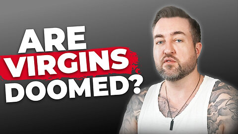 "I'm a 29-year-old virgin; is it over for me?"