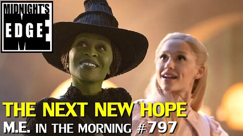 Hollywood's Wicked new hope for salvation | MEitM #797