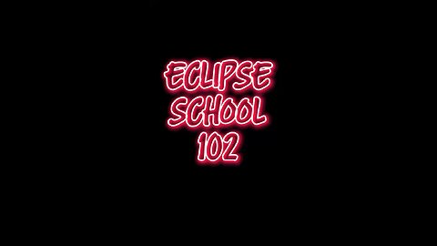 Eclipse School 102 👀