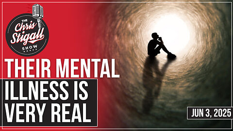 Their Mental Illness Is Very Real