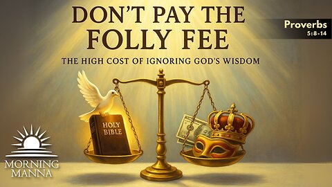 Morning Manna - June 26, 2025 - Proverbs 5:8-14 - Don't Pay the Folly Fee