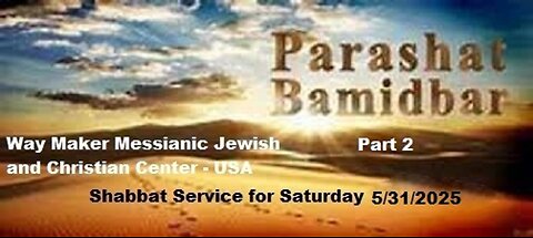 Parashat Bamidbar - Shabbat Service for 5.31.25 - Part 2