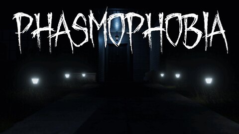 Phasmophobia - May 7, 2025