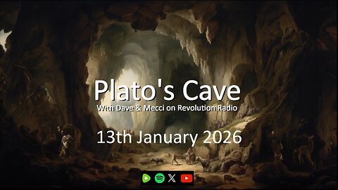 Platos Cave - 13th January 2026