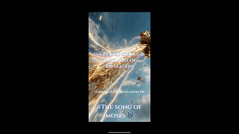 The Song of Moses: A Warning for the Last Days "Exodus 15 → #Revelation 15"