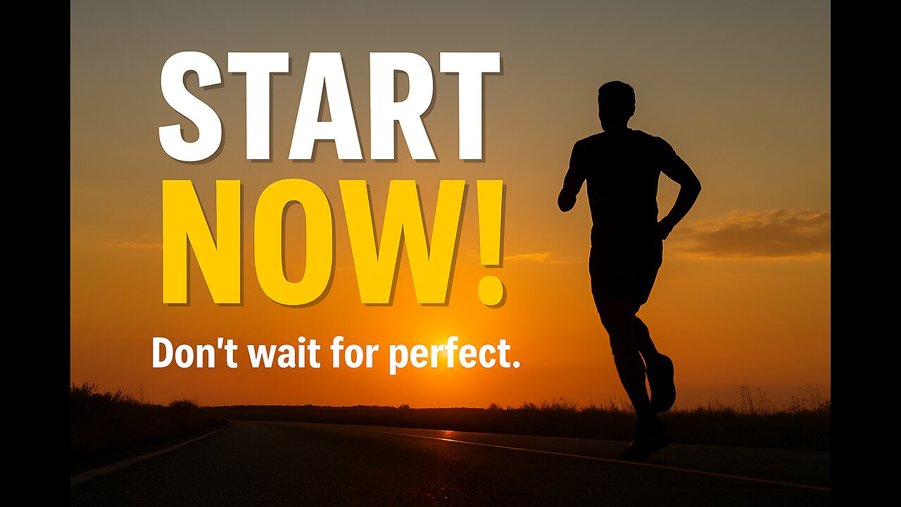 👉 “START NOW! Stop Waiting for Perfect Time | Daily Motivation 2025”