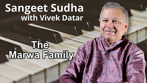 Sangeet Sudha - The Marwa Family Presented by Vivek Datar