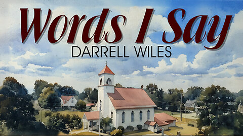 Words I Say - Darrell Wiles