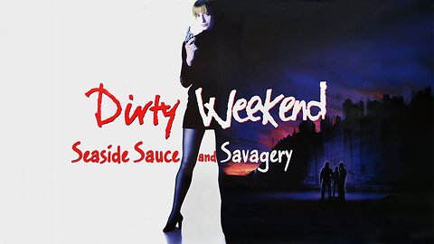 Dirty Weekend - Seaside Sauce And Savagery