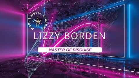 Lizzy Borden - Master Of Disguise Karaoke