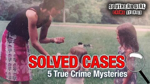 5 Solved True Crime Cases #421