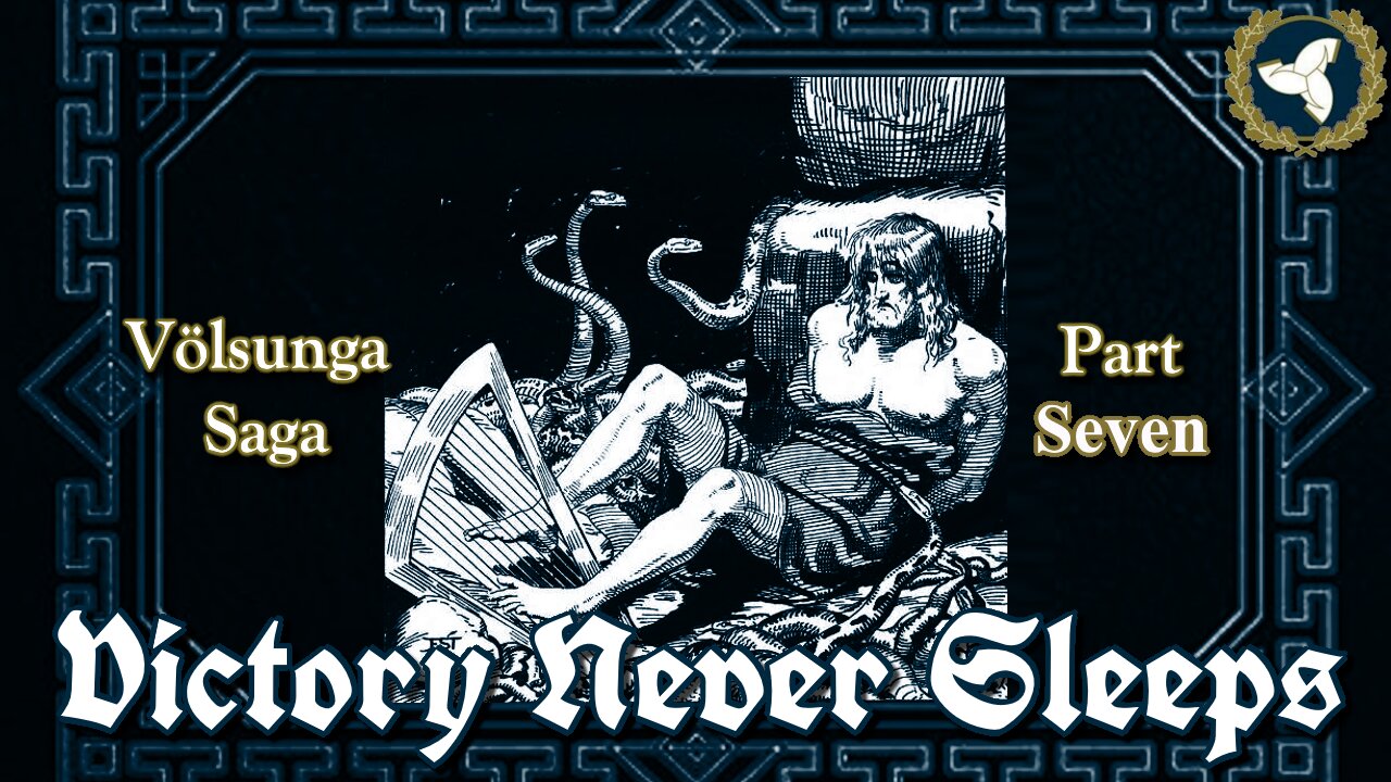 6/11/25 Victory Never Sleeps, Episode 153 - Völsunga Saga, Part VII