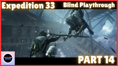 Expedition 33 - Playthrough - Part 14