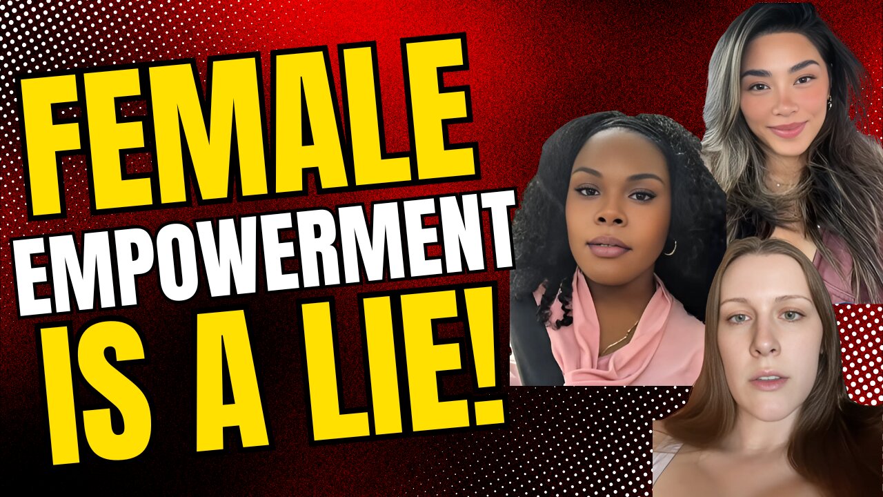 Female empowerment IS A LIE!