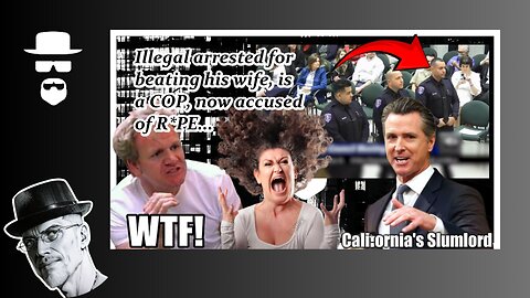 AN ILLEGAL COP, BEATS WIFE, NOW ACCUSED OF R*PE...THANK YOU GAVIN NEWSOM...