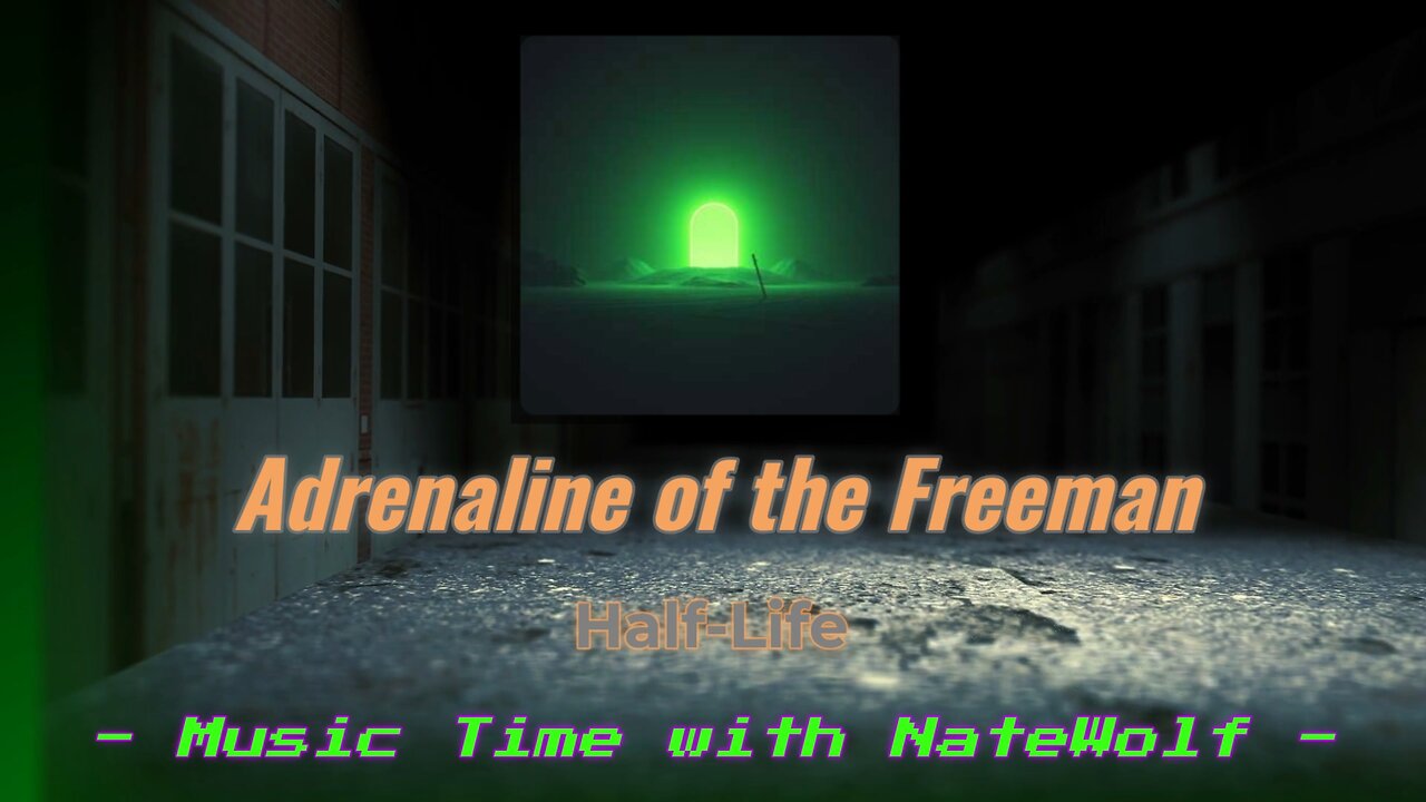 Adrenaline of the Freeman [Half-Life] - Music Time