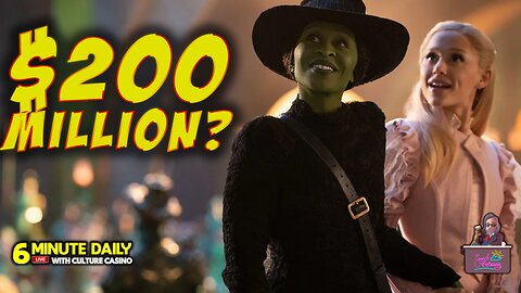 Wicked Good For $200M?- 6 Minute Daily - November 20th