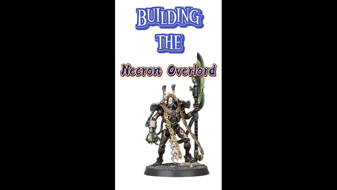 Building the NECRON OVERLORD