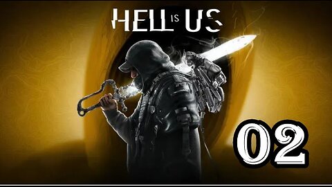 Hell is Us - Let's Play - Part 2 - Jova Outskirts