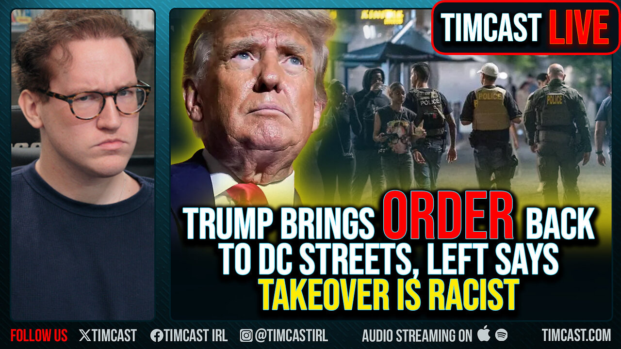 Trump Brings ORDER Back To DC Streets, Left Says Takeover Is RACIST