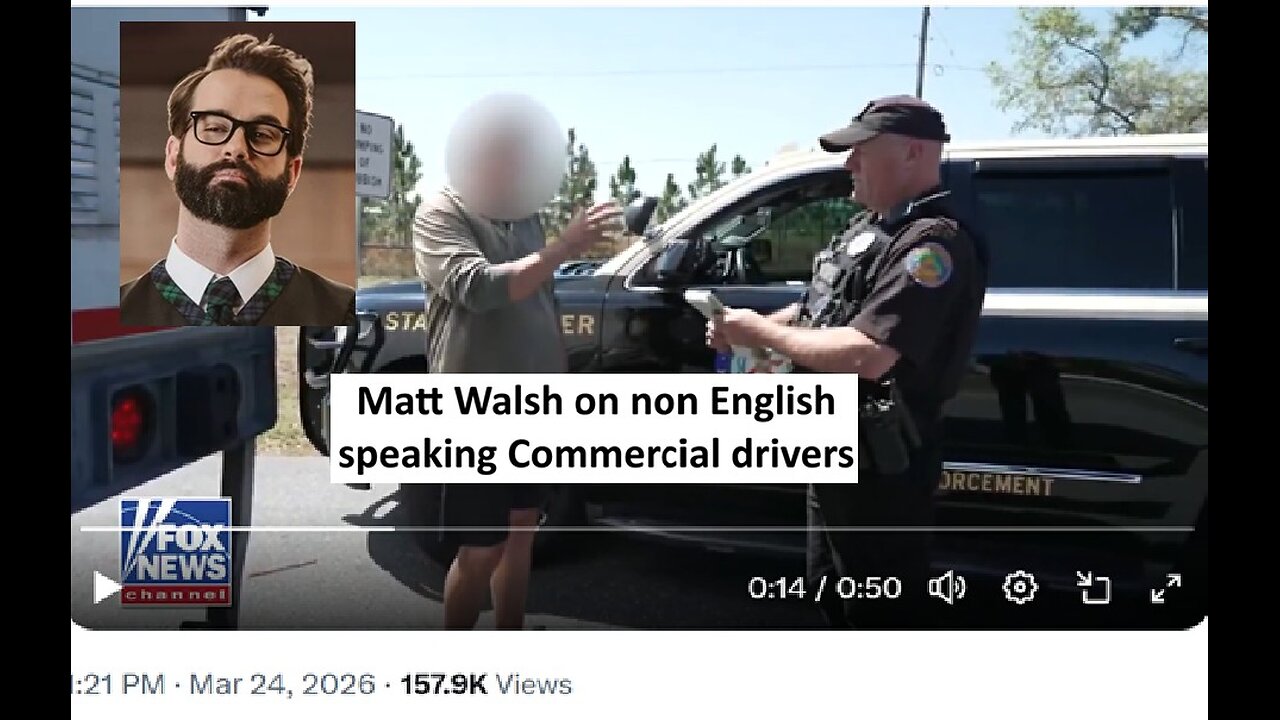 Matt Walsh vs non English commercial truck drivers