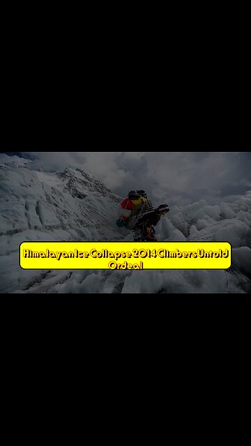 Himalayan Ice Collapse 2014: Climber's Untold Ordeal #Himalayas #Avalanche #Nepal