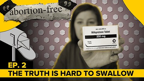 "Abortion-Free" | Ep. 2: The Truth is Hard to Swallow