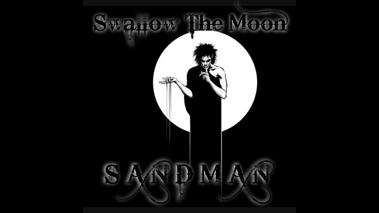 Swallow the Moon - Sandman | LYRICS VIDEO